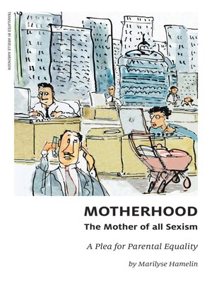 cover image of Motherhood, the Mother of All Sexism